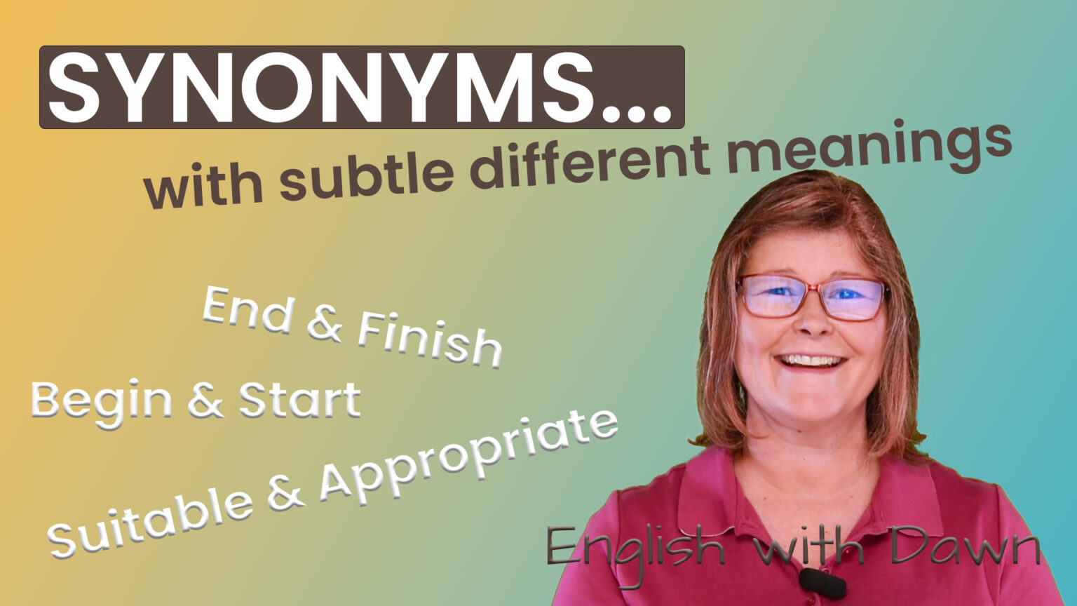 Synonyms with Subtle Different Meanings » Daybreak English